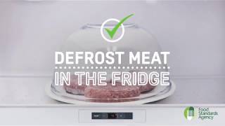 Defrost meat in the fridge or microwave