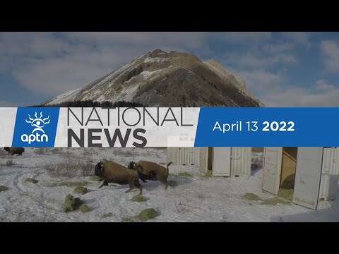 APTN National News April 13, 2022 – Devastation in Ukraine, Indigenous youth water initiative