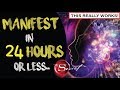 How to Manifest ANYTHING You Want in 24 HOURS! | Law of Attraction