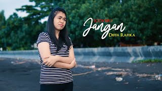 Download lagu JANGAN || Diffa Rafika (Cover) || COMING SOON mp3