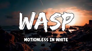 Wasp Lyrics by Motionless In White