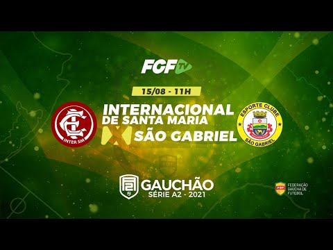 FGFTV - GAUCHÃO SÉRIE A2 - INTERNACIONAL-SM X SÃO GABRIEL - 15/08/2021
