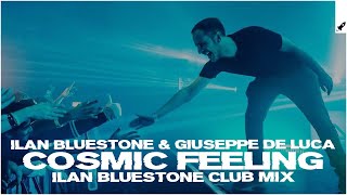 ilan Bluestone feat. Giuseppe de Luca - Cosmic Feeling (ilan Bluestone Club Mix) [AP]