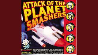 Attack of the Planet Smashers