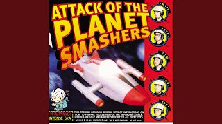 Attack of the Planet Smashers