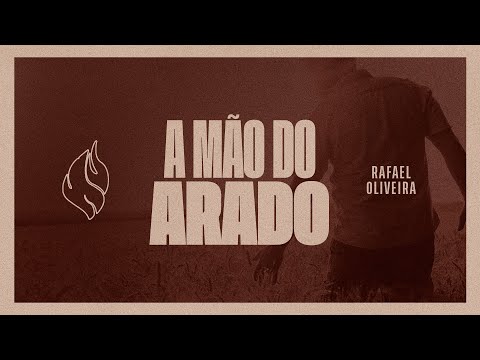 Rafael Oliveira - A MÃO DO ARADO (Harpa Cristã 394)