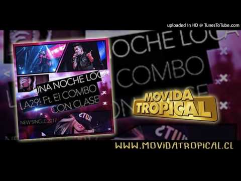 La 29 Ft Combo Con Clase - Una Noche Loca [Single Febrero 2017]