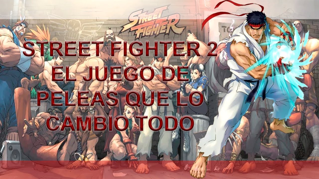 Videojuegos que cambiaron la cultura Pop "Street Fighter 2"