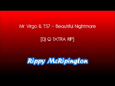 Mr Virgo & TS7 — Beautiful Nightmare [DJ Q 1Xtra Rip]