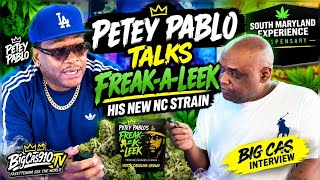 PETEY PABLO TALKS FREAK-A-LEEK: HIS NEW NC STRAIN 🔥