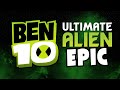 Ben 10 Ultimate Alien | EPIC VERSION