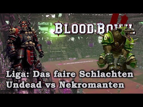 Undead vs Necromantic - Blood Bowl 2 - 5. Spieltag Das faire Schlachten
