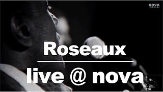 Roseaux - Girl You Rock My Soul • Live @ Nova