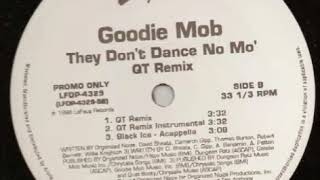 Goodie Mob - They Don&#39;t Dance No Mo&#39; (QT Remix) (Instrumental) They Don&#39;t Dance No More 1998