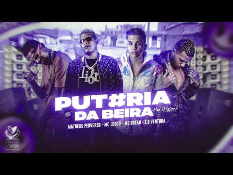 Putaria da Beira - Matheus Perverso, MC Louco, Éo Ventura e MC Dread ( Hox na Base )