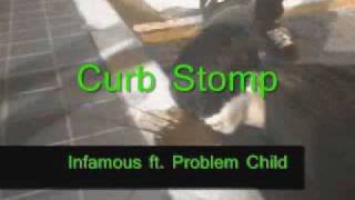 InFamous ft. Problem Child - Curb Stomp
