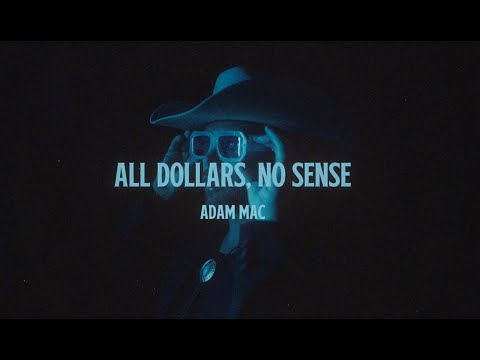 Adam Mac | All Dollars, No Sense (Lyric Video)