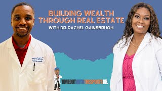 Building Wealth Through Real Estate with Dr. Rachel Gainsbrugh