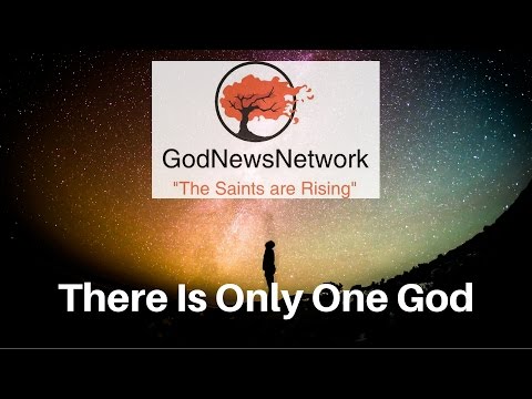 2017 0430 There Is Only One God