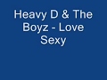 Heavy D & The Boyz to Love Sexy... A Buncha Niggas