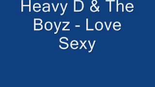 Heavy D &amp; The Boyz to Love Sexy... A Buncha Niggas