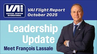 VAI Flight Report (October 2025) – Leadership Update – Meet François Lassale