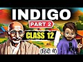 इंडिगो चैप्टर पार्ट 2: गांधी जी का चंपारण संघर्ष और समाधान