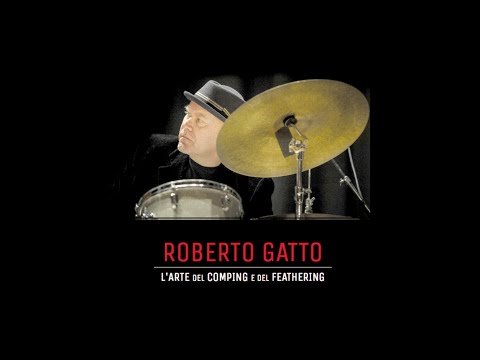 Roberto Gatto | the art of Comping and Feathering | master class 2015