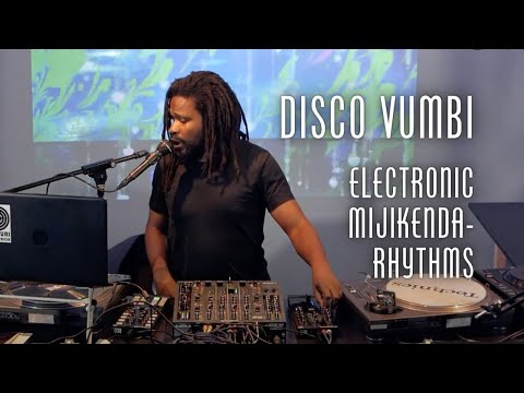 DJ Set - Electronic Mijikenda-Rhythms - Disco Vumbi