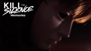 Kill The Silence | Memories [Official Video]