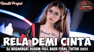 Download lagu DJ BREAKBEAT CAMPURAN VIRAL TIKTOK TERBARU 2025 || RELA DEMI CINTA || MIXTAP DUGEM FULL BASS mp3 Download lagu DJ BREAKBEAT CAMPURAN VIRAL TIKTOK TERBARU 2025 || RELA DEMI CINTA || MIXTAP DUGEM FULL BASS mp3
