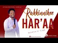 RAKKINNIKEE HAR AA KUNIII Faarfataa Amaanu Eel Gaaddisaa Waliin Yeroo Waaqefannaa ADAMA CHURCH