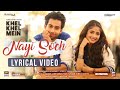 Naye Soch Lyrical Video - Khel Khel Mein | Sajal Aly | Bilal Abbas Khan | Shuja Haider