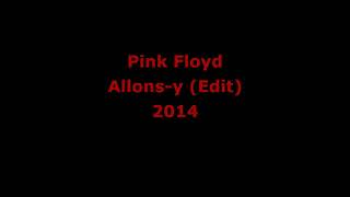 Pink Floyd - Allons-y (Parts 1 &amp; 2  2014)