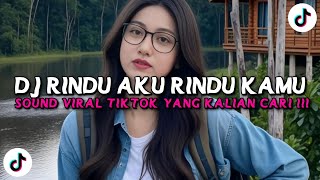 Download lagu DJ RINDU AKU RINDU KAMU JADI SATU VIRAL TIK TOK TERBARU 2025 mp3