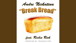 Break Bread (feat. Richie Rich)