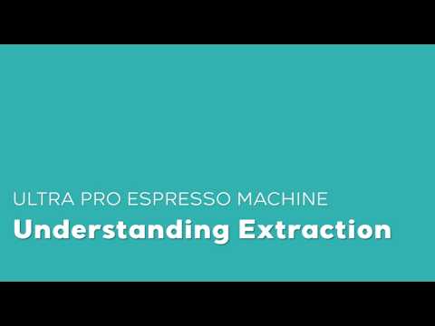 Ultra PRO: Understanding Espresso Extraction