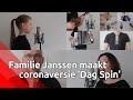 Familie Janssen uit Oss maakt coronaversie van Dag Spin van Harrie Jekkers