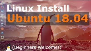 Ubuntu 18.04.3 Bionic Beaver Install Tutorial (Linux Beginners Guide)