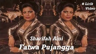 Download lagu Sharifah Aini Fatwa Pujangga Lirik... mp3