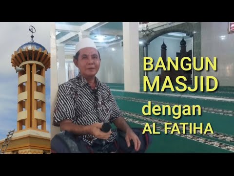 BANGUN MASJID DENGAN AL FATIHA