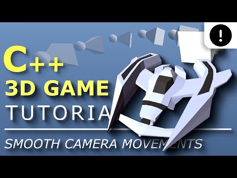 Smooth Camera Movements | C++ 3D Game Tutorial Series #27