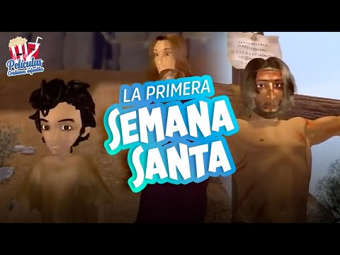 Películas Infantiles | La Primera Semana Santa