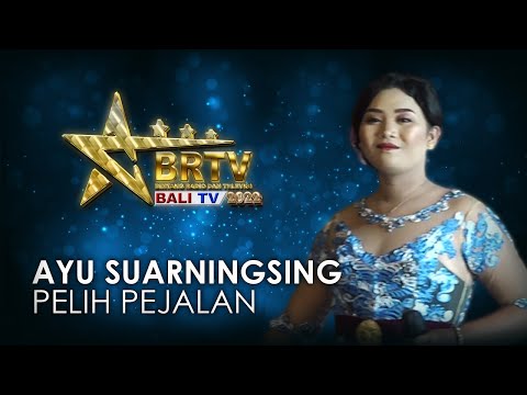 AYU SUARNINGSING - PELIH PEJALAN | BRTV BALITV 2022