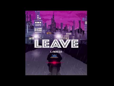 [Lyric Video] Leave-Larria Ft Dominic x Daiki (ViggaDope Boys)