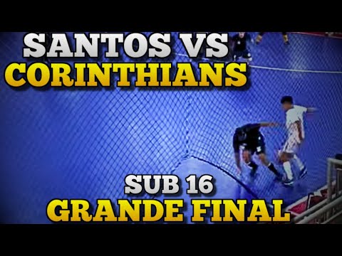 GRANDE FINAL - CORINTHIANS x SANTOS - JOGO DE IDA (Sub 16)