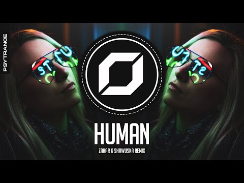 PSY-TRANCE ◉ Rag'n'Bone Man - Human (Zahar & Shawuska Remix)