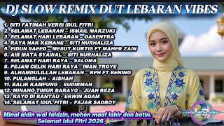 Download lagu DJ Slow Remix Lagu Lebaran 2026🎧Full Album Terbaru | Siti Fatimah Versi Idul Fitri & Lagu Raya Viral mp3