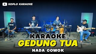 Download lagu GEDUNG TUA KARAOKE NADA COWOK / PRIA VERSI DANGDUT TERBARU mp3
