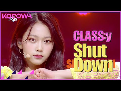 CLASS:y - Shut Down l Music Bank K-Chart Ep 1117 [ENG SUB]